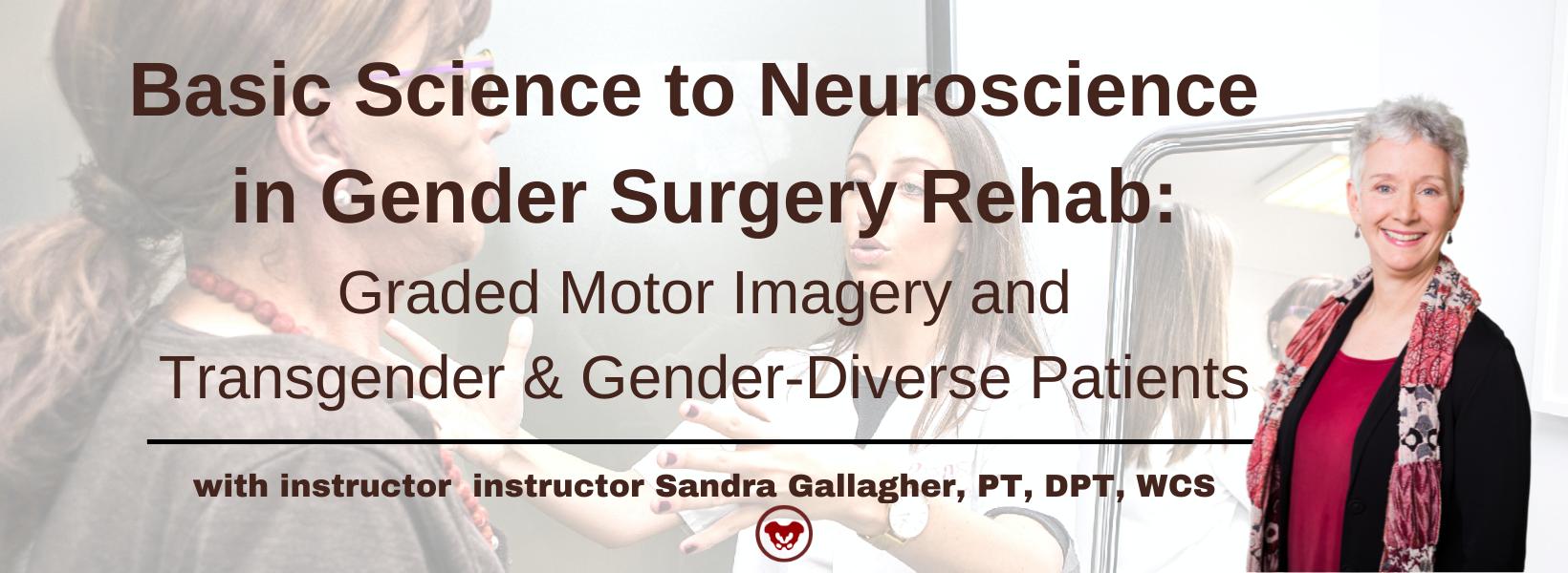 Basic Science to Neuroscience in Gender Surgery Rehab