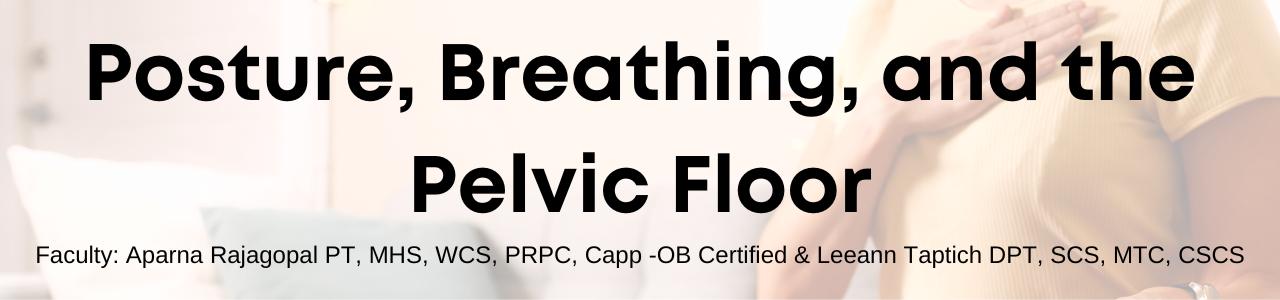 Posture, Breathing, and the Pelvic Floor