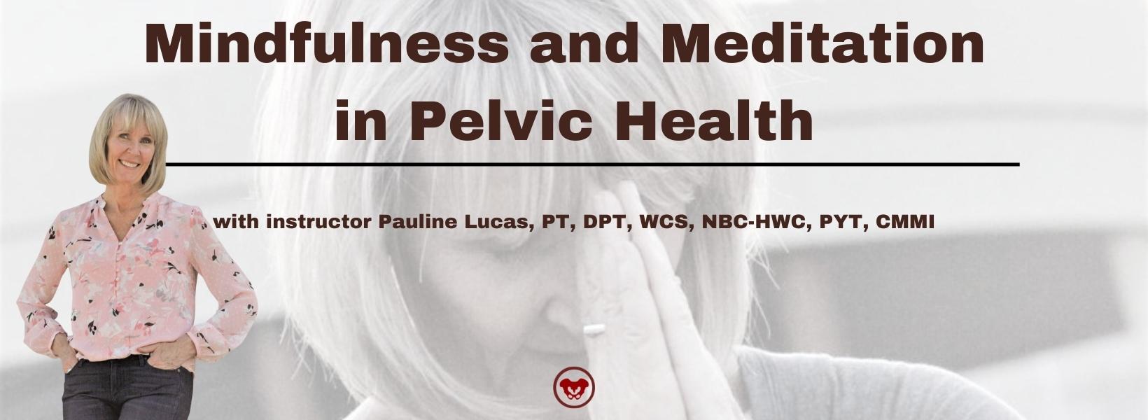 Mindfulness and Meditation in Pelvic Health
