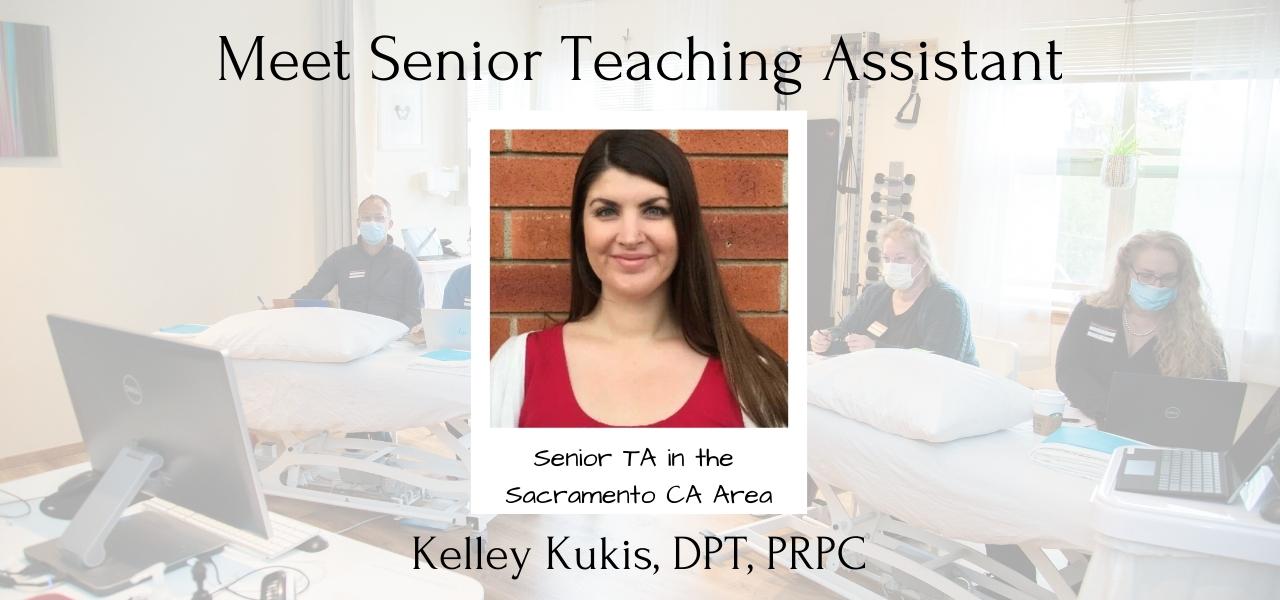 Meet Senior Teaching Assistant: Kelley Kukis, DPT, PRPC