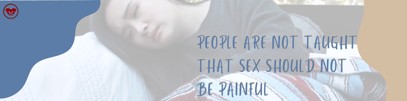 People Are Not Taught That Sex Should Not Be Painful