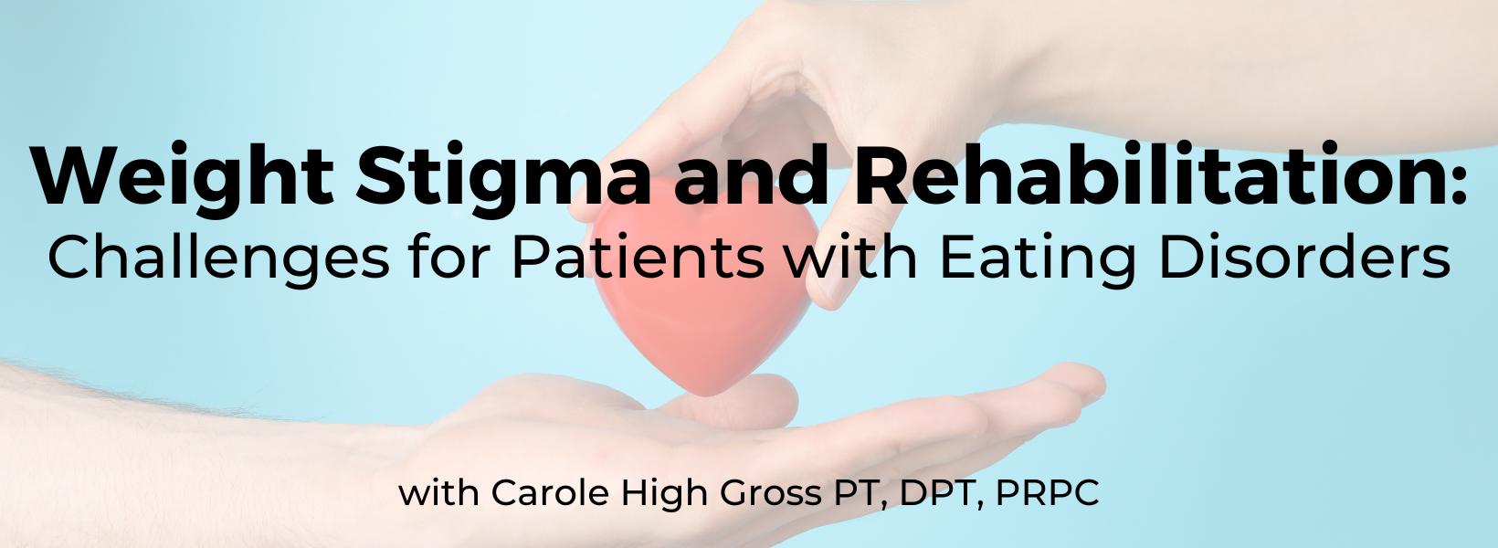 Weight Stigma and Rehabilitation: Challenges for Patients with Eating Disorders