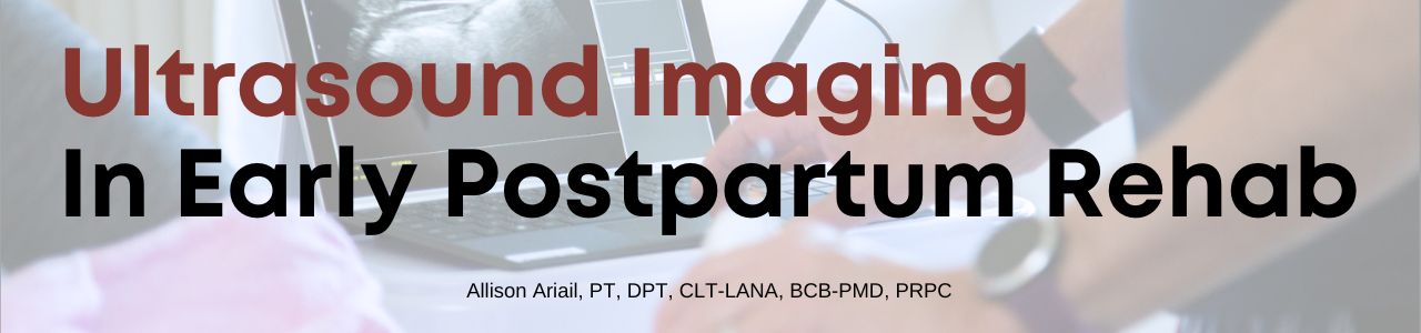 Ultrasound Imaging in Early Postpartum Rehab