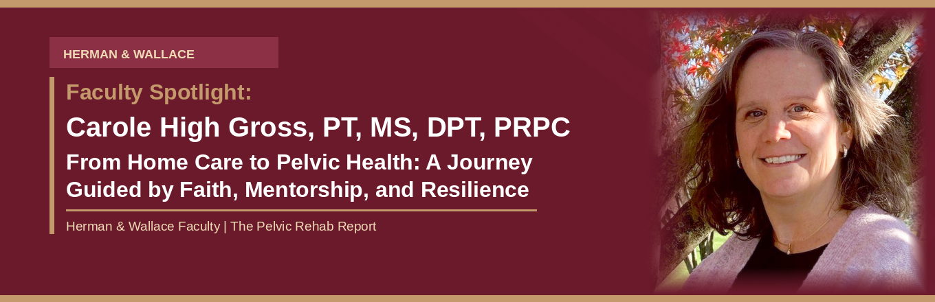 Faculty Spotlight: Carole High Gross, PT, MS, DPT, PRPC