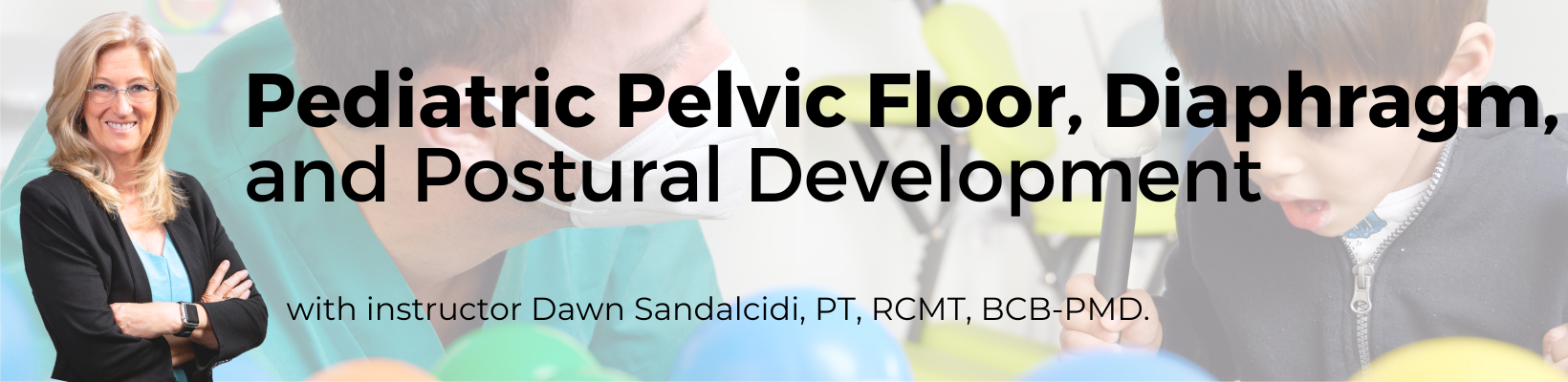 Pediatric Pelvic Floor Diaphragm and Postural Development