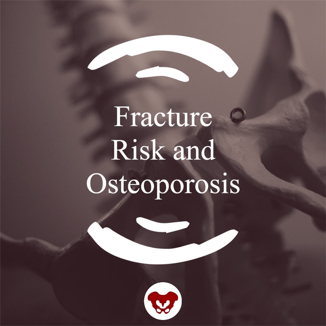 Fracture Risk and Osteoporosis
