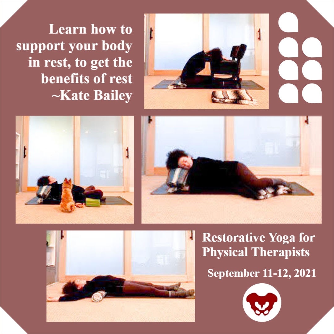 Restorative Yoga for Physical Therapists September 11 12 2021