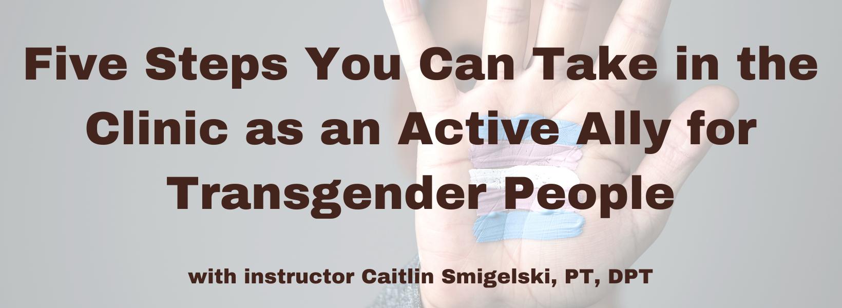 Five Steps You Can Take in the Clinic as an Active Ally for Transgender People
