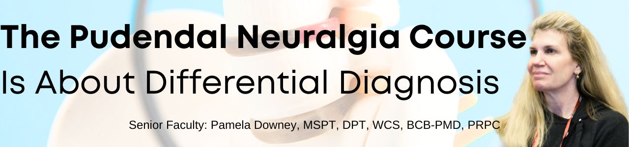 The Pudendal Neuralgia Course Is About Differential Diagnosis
