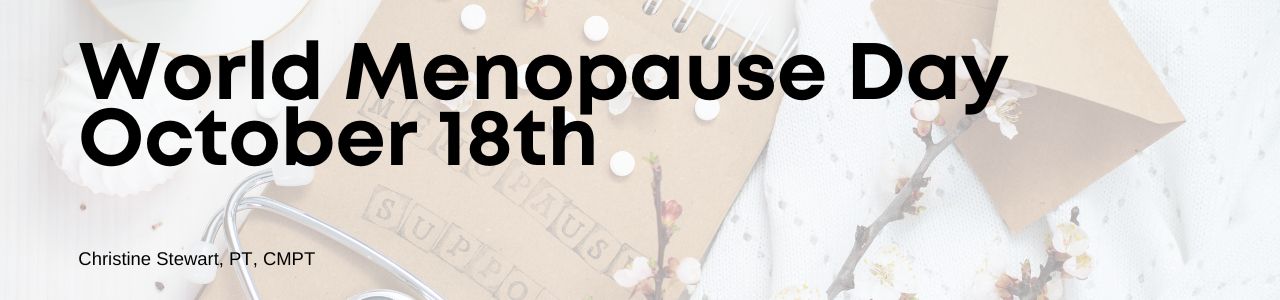 World Menopause Day Is Recognized Every Year on March 18th