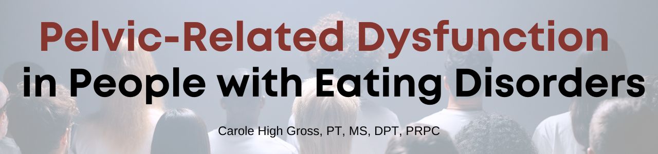 Pelvic-Related Dysfunction in People with Eating Disorders