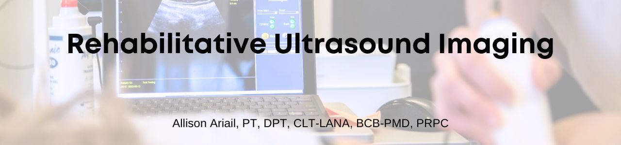 Rehabilitative Ultrasound Imaging to Assess Motor Control and Muscle Morphology